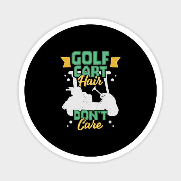 Golf Cart Hair Don't Care Golfing Golfer Gift Magnet by Dolde08